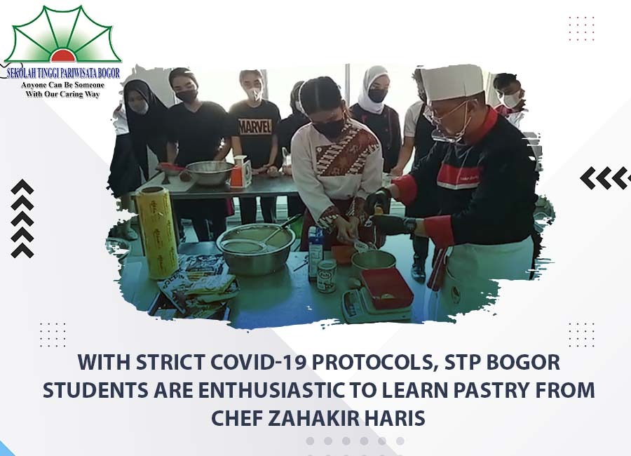 With Strict COVID-19 Protocols, STP Bogor Students are Enthusiastic to Learn Pastry from Chef Zahakir Haris